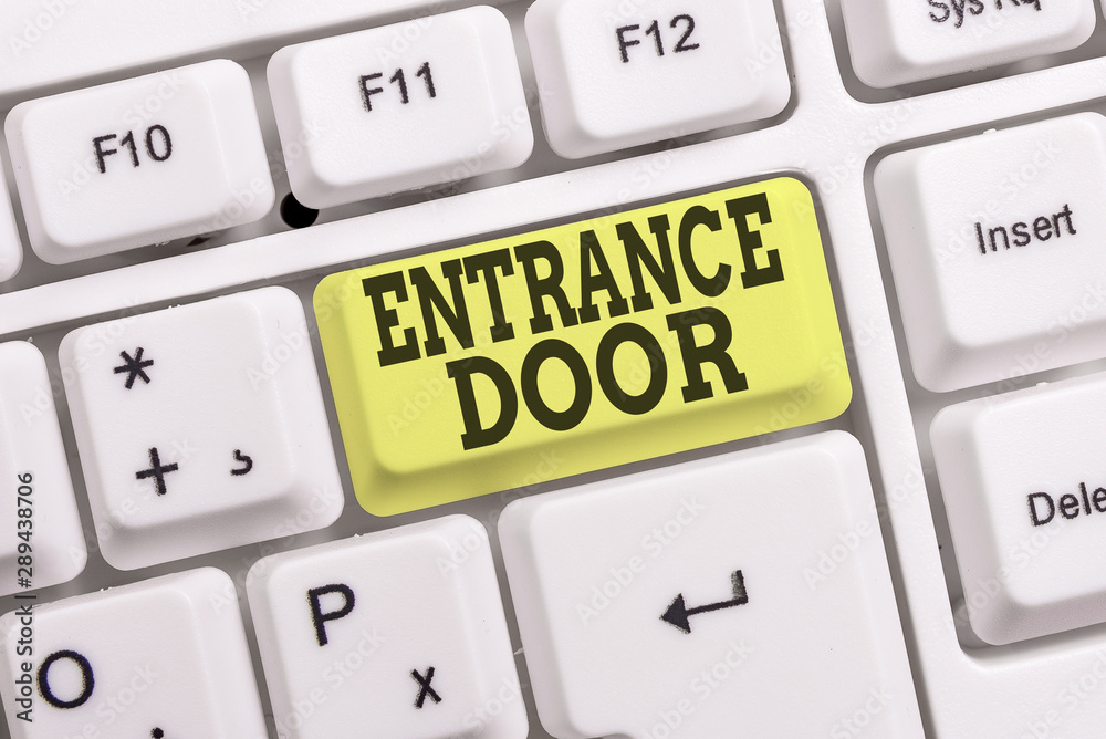 Conceptual hand writing showing Entrance Door. Concept meaning Way in Doorway Gate Entry Incoming Ingress Passage Portal White pc keyboard with note paper above the white background Conceptual hand writing showing Entrance Door. Concept meaning Way in Doorway Gate Entry Incoming Ingress Passage Portal White pc keyboard with note paper above the white background