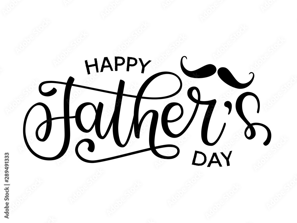Happy Father's Day lettering typography poster. Festive illustration with hand drawn celebration quote and mustache on white background. Fathers day calligraphy for greeting card, banner, flyer