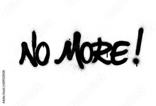 graffiti no more text sprayed in black over white