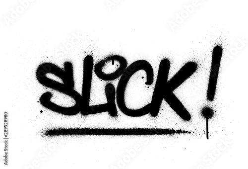 graffiti slick word sprayed in black over white