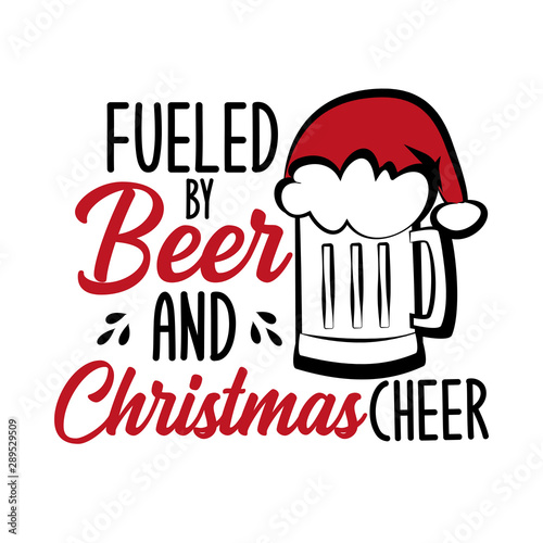 Fueled by beer and Christmas cheer - funny text , with Santa's cap on beer mug. Good for posters, greeting cards, textiles, gifts.