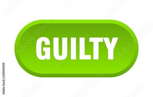 guilty button. guilty rounded green sign. guilty