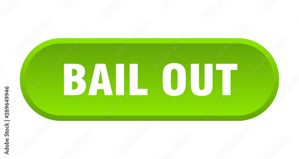 bail out button. bail out rounded green sign. bail out bail out button. bail out rounded green sign. bail out