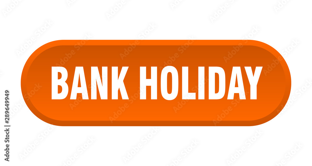 bank holiday button. bank holiday rounded orange sign. bank holiday bank holiday button. bank holiday rounded orange sign. bank holiday