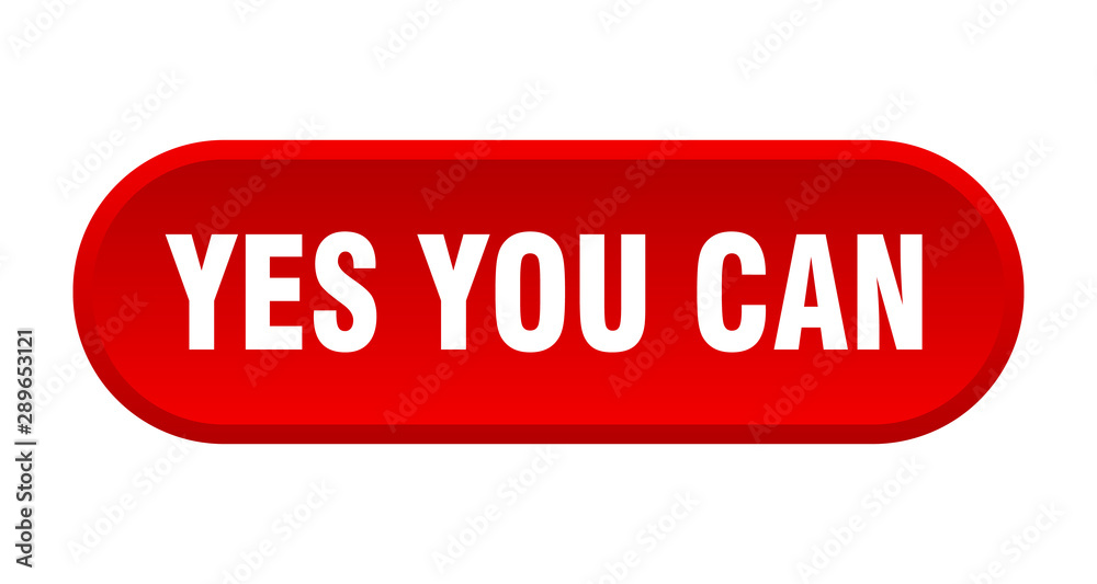 yes you can button. yes you can rounded red sign. yes you can yes you can button. yes you can rounded red sign. yes you can