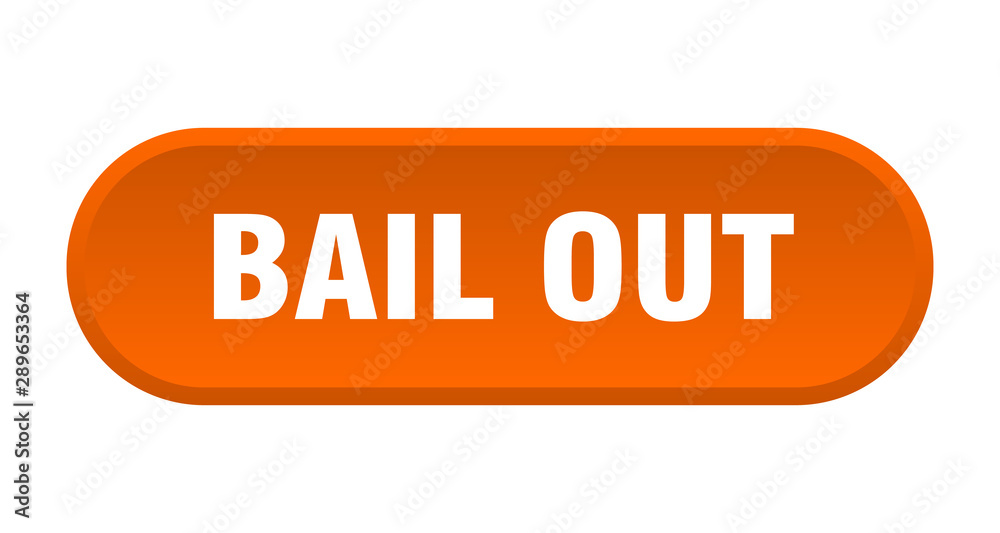 bail out button. bail out rounded orange sign. bail out bail out button. bail out rounded orange sign. bail out