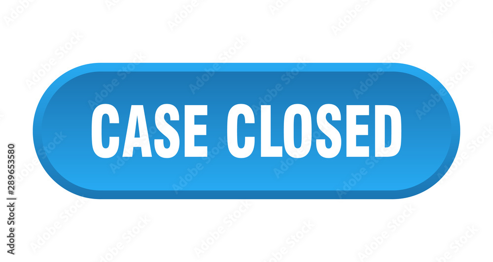 case closed button. case closed rounded blue sign. case closed case closed button. case closed rounded blue sign. case closed