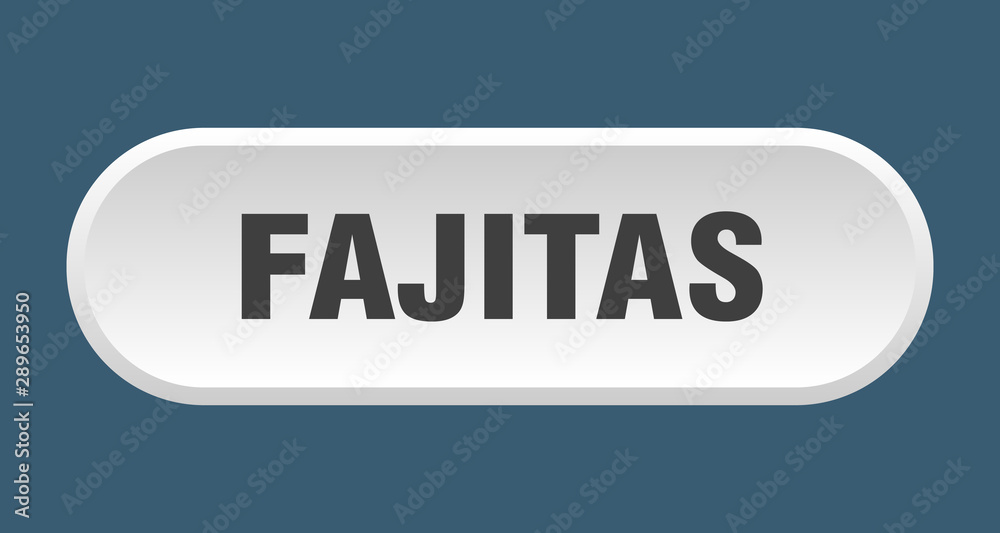 fajitas button. fajitas rounded white sign. fajitas