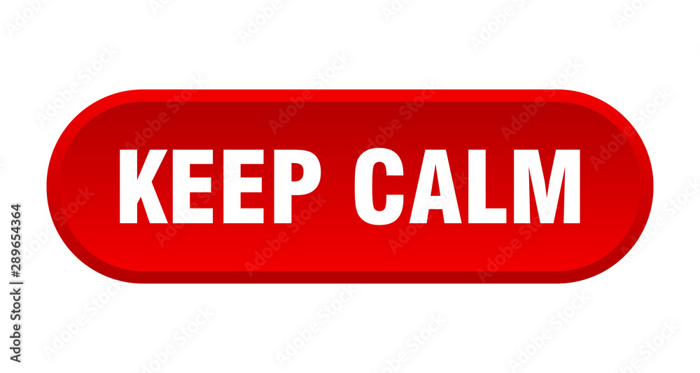 keep calm button. keep calm rounded red sign. keep calm keep calm button. keep calm rounded red sign. keep calm