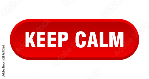 keep calm button. keep calm rounded red sign. keep calm