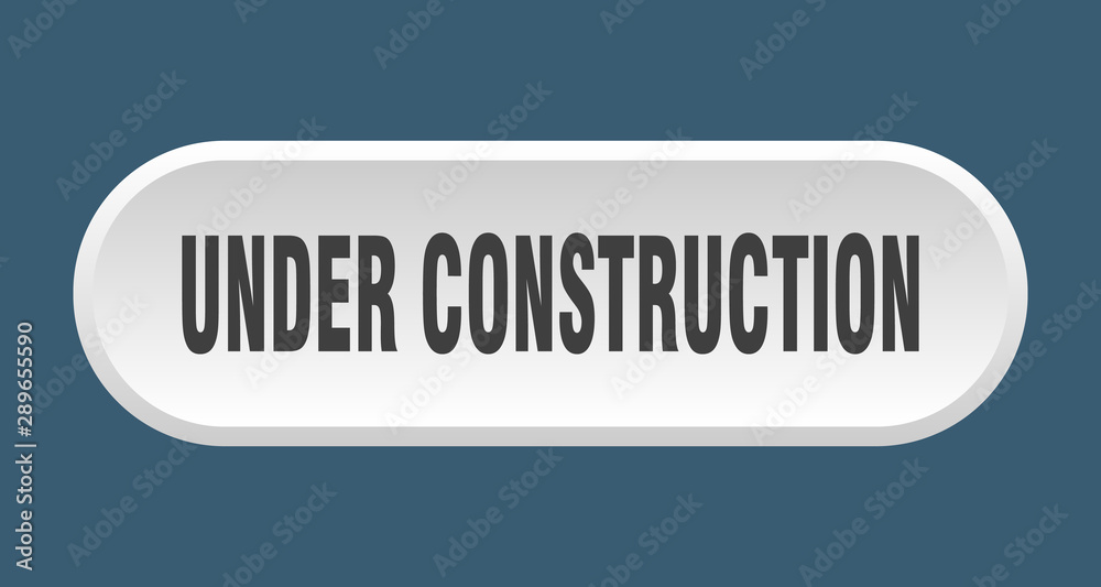 under construction button. under construction rounded white sign. under construction under construction button. under construction rounded white sign. under construction