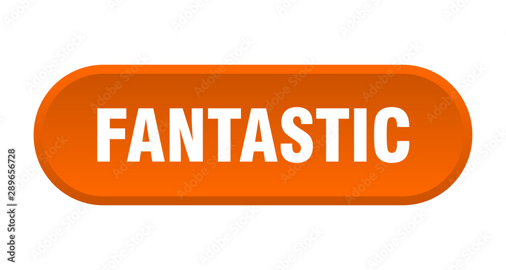 fantastic button. fantastic rounded orange sign. fantastic fantastic button. fantastic rounded orange sign. fantastic