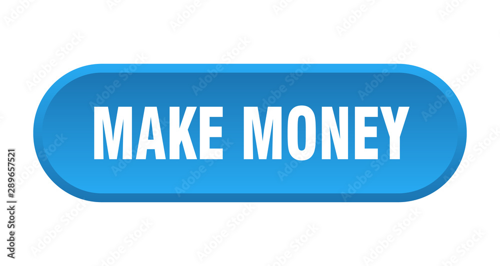 make money button. make money rounded blue sign. make money make money button. make money rounded blue sign. make money
