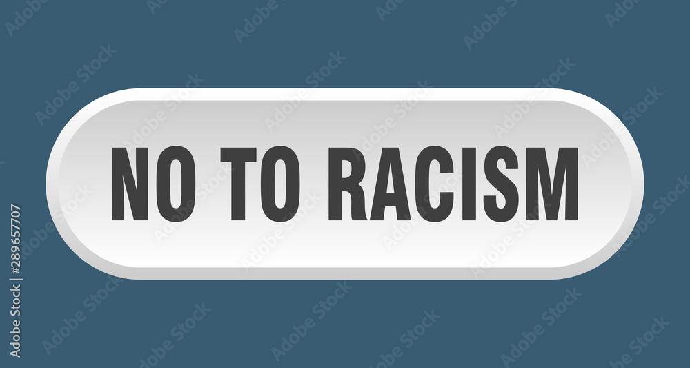 no to racism button. no to racism rounded white sign. no to racism