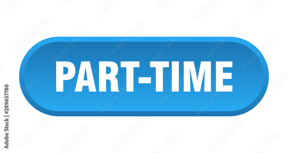 part-time button. part-time rounded blue sign. part-time part-time button. part-time rounded blue sign. part-time