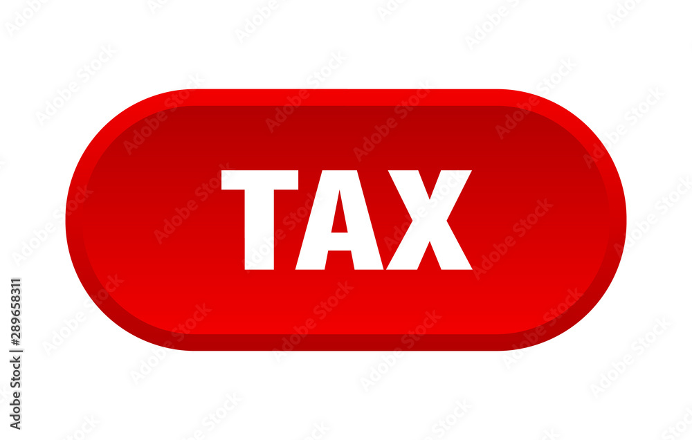 tax button. tax rounded red sign. tax tax button. tax rounded red sign. tax