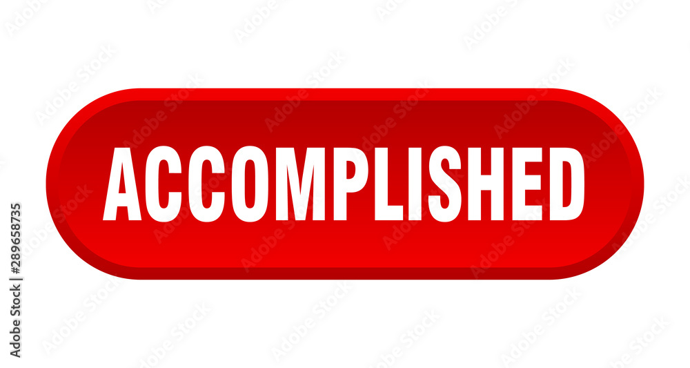 accomplished button. accomplished rounded red sign. accomplished accomplished button. accomplished rounded red sign. accomplished