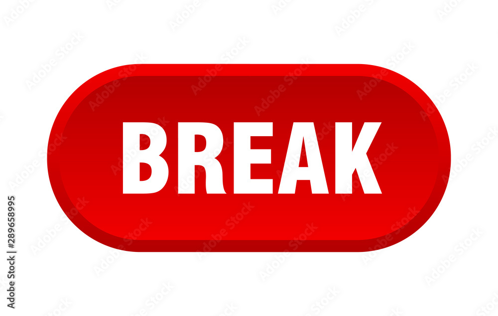 break button. break rounded red sign. break break button. break rounded red sign. break