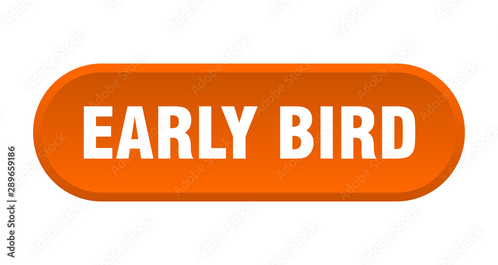 early bird button. early bird rounded orange sign. early bird early bird button. early bird rounded orange sign. early bird