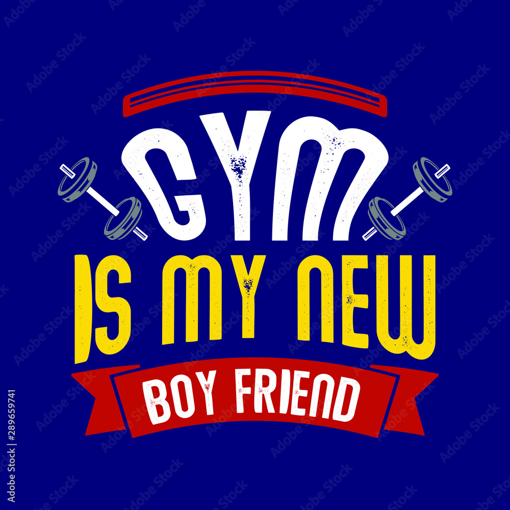 gym is my new boyfriend. Gym sayings and quotes Stock Vector | Adobe Stock