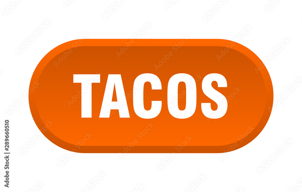 tacos button. tacos rounded orange sign. tacos tacos button. tacos rounded orange sign. tacos