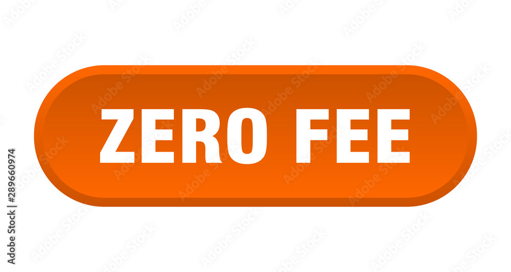zero fee button. zero fee rounded orange sign. zero fee zero fee button. zero fee rounded orange sign. zero fee