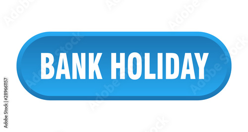 bank holiday button. bank holiday rounded blue sign. bank holiday