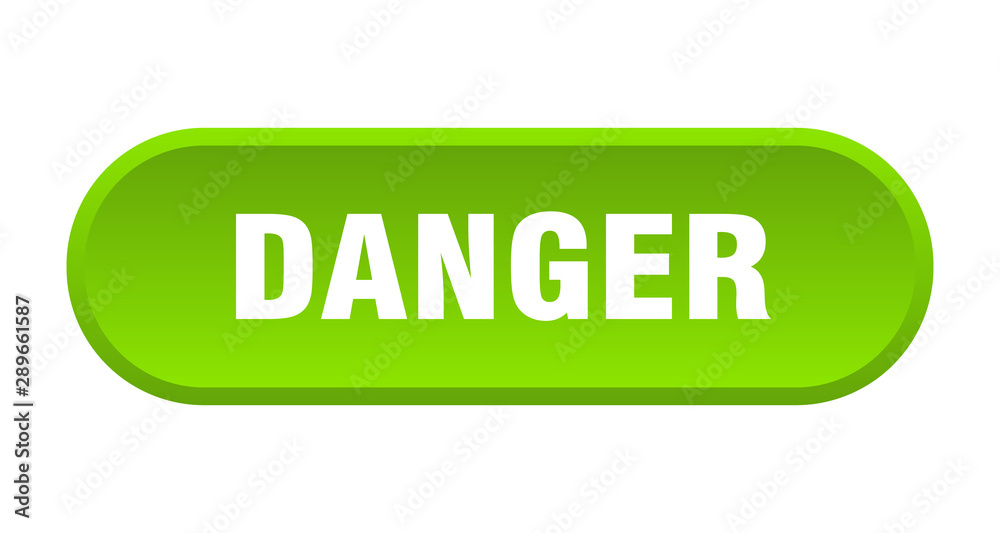 danger button. danger rounded green sign. danger danger button. danger rounded green sign. danger