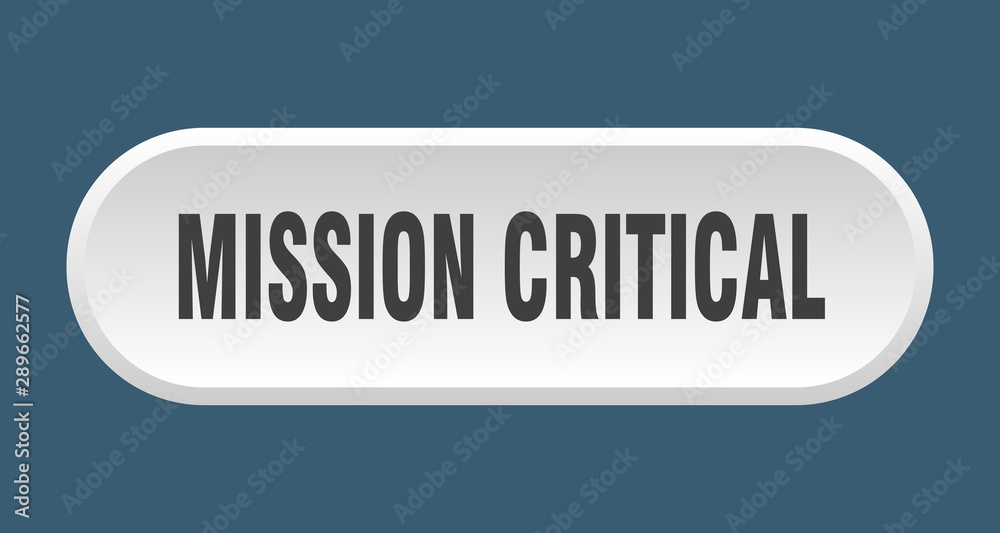 mission critical button. mission critical rounded white sign. mission critical mission critical button. mission critical rounded white sign. mission critical