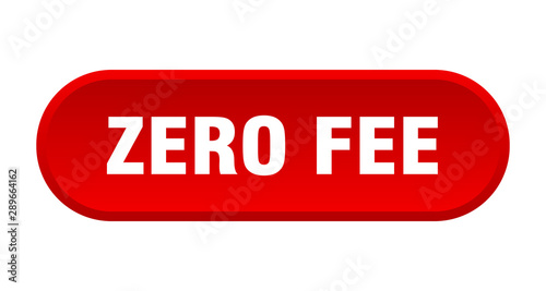 zero fee button. zero fee rounded red sign. zero fee