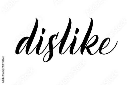 Dislike modern brush calligraphy isotated on a white background. Vector illustration.