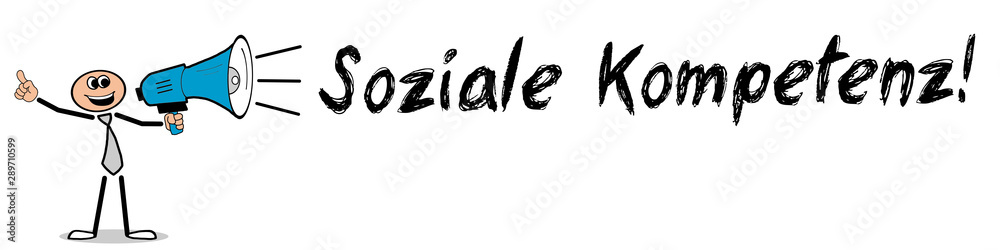 Soziale Kompetenz! Soziale Kompetenz!