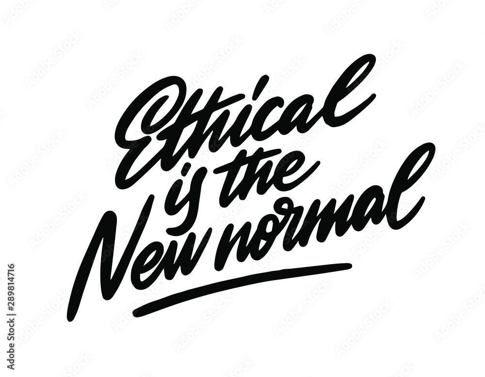 Ethical is the new normal. Vector quote lettering about eco, waste management, minimalism. Motivational phrase for choosing eco friendly lifestyle, using reusable products. Modern stylized typography.