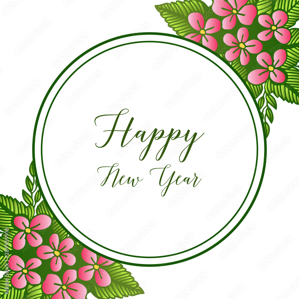 Poster happy new year, with ornament of green leafy floral frame background. Vector