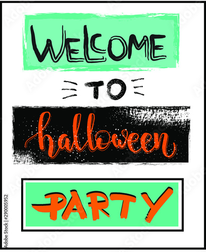 Welcome to Halloween party poster. Handwritten lettering text. Party invitation card.
