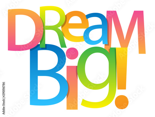 DREAM BIG! colorful vector typography banner