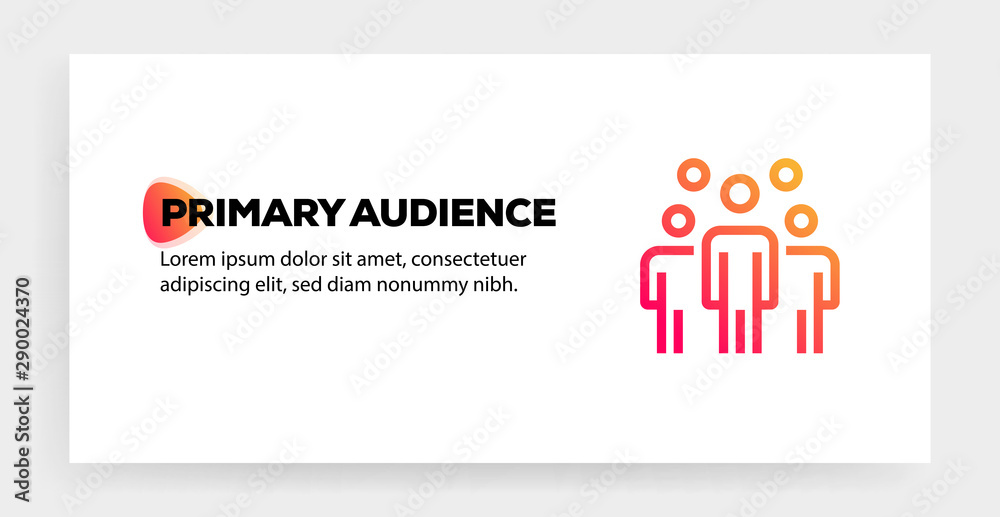 PRIMARY AUDIENCE ICON CONCEPT PRIMARY AUDIENCE ICON CONCEPT