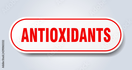 antioxidants sign. antioxidants rounded red sticker. antioxidants