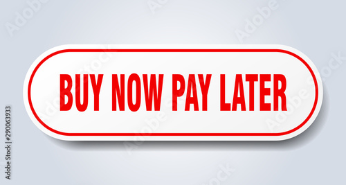 buy now pay later sign. buy now pay later rounded red sticker. buy now pay later