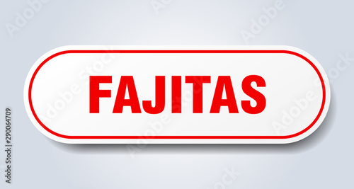 fajitas sign. fajitas rounded red sticker. fajitas