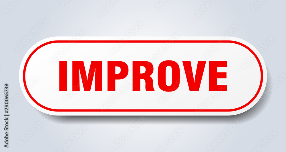 improve sign. improve rounded red sticker. improve improve sign. improve rounded red sticker. improve