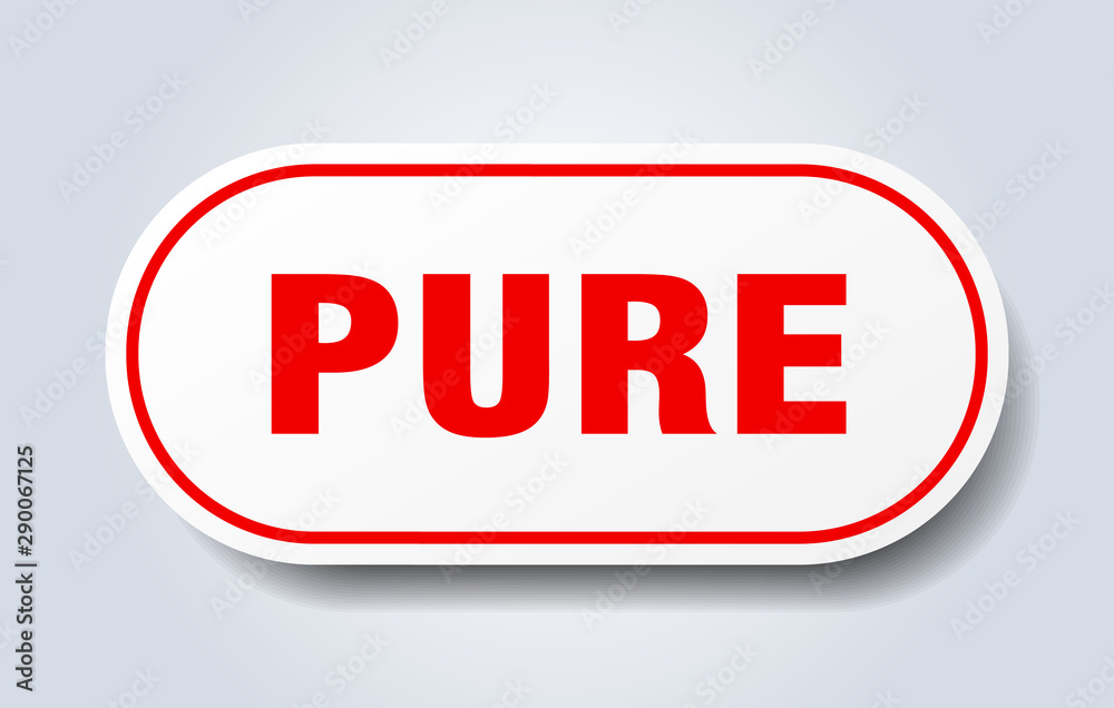 pure sign. pure rounded red sticker. pure pure sign. pure rounded red sticker. pure