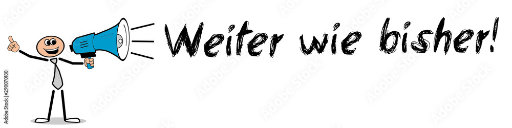 Fototapeta premium Weiter wie bisher! 