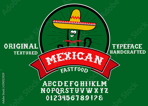 Vector hand drawn vintage alphabet. Old Mexican signboard style font.Label template for mexican restaurant.