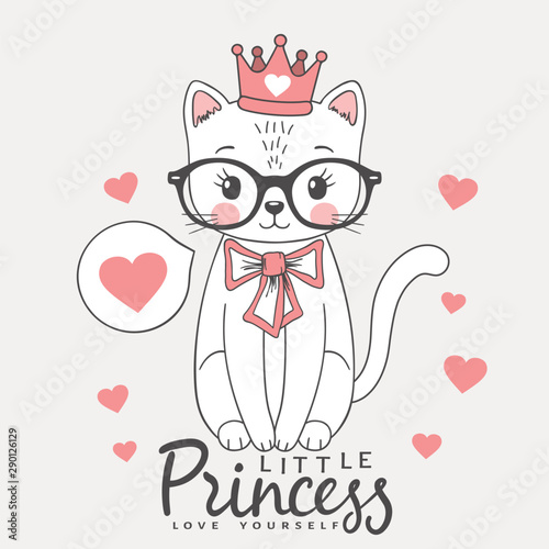 Cute cat princess with crown, glasses, bow tie, heart. Little Princess slogan. Love Yourself. Cartoon vector illustration