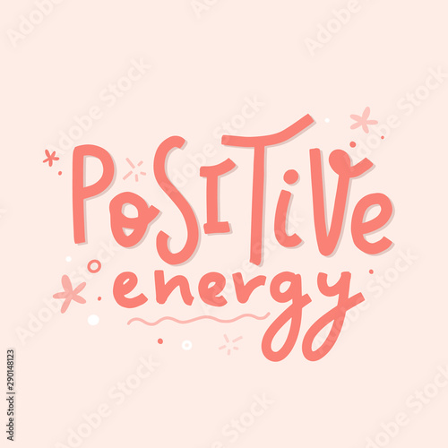 positive energy poster concept on pink background for home office decoration. Lettering illustration