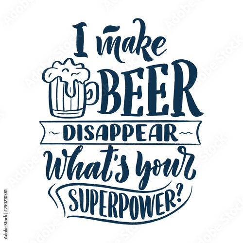 Lettering poster with quote about beer in vintage style. Calligraphic banner and t shirt print. Hand Drawn placard for pub or bar menu design. Vector
