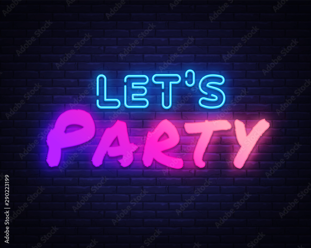 Lets Party Neon sign Vector. Night Party neon poster, design template, modern trend design, night signboard, night bright advertising, light banner, light art. Vector illustration Lets Party Neon sign Vector. Night Party neon poster, design template, modern trend design, night signboard, night bright advertising, light banner, light art. Vector illustration