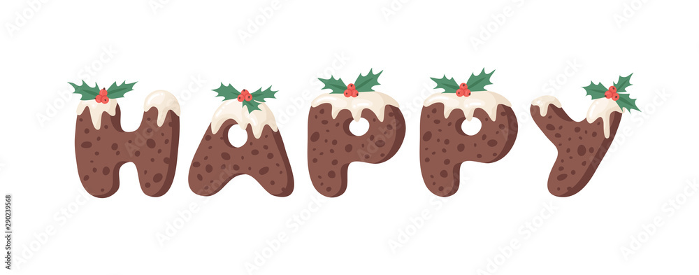 Cartoon vector illustration Christmas Pudding. Hand drawn font. Actual Creative Holidays bake alphabet and word HAPPY
