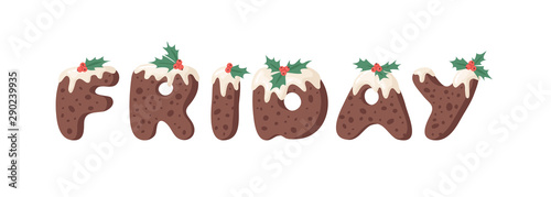 Cartoon vector illustration Christmas Pudding. Hand drawn font. Actual Creative Holidays bake alphabet and word FRIDAY © pomolchim